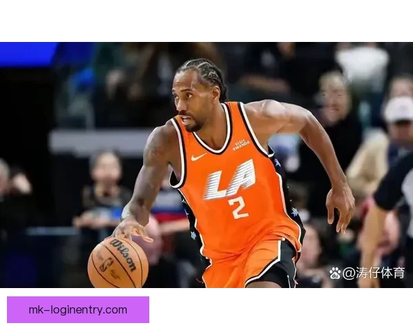 莱昂纳德坚定信心快船无畏对手首节低迷继续投篮调整状态